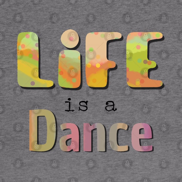 Life is a dance by Bailamor